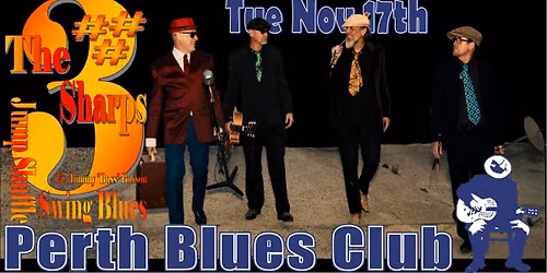 The Three Sharps play a special evening at Perth Blues Club along with (USA) Deak Harp & Quicksand,