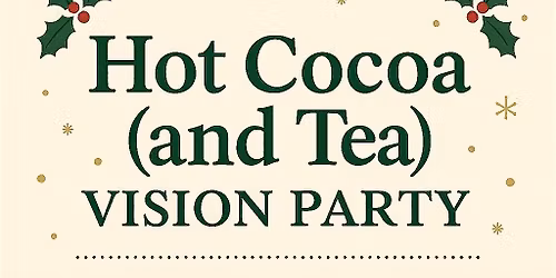 Hot Cocoa (and Tea) Vision Party