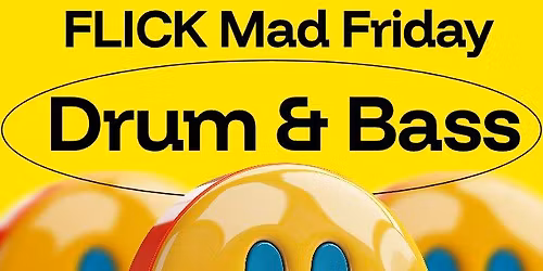 FLICK Drum & Bass Mad Friday