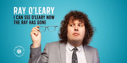 Ray O'Leary: I Can See O'Leary Now The Ray Has Gone