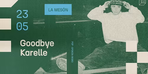 GOODBYE KARELLE - [LA MES\u00d3N]