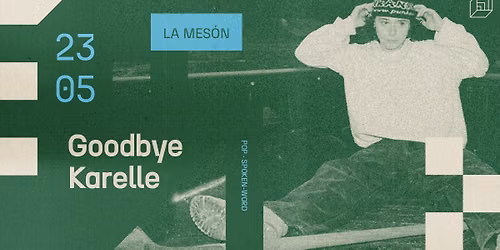 GOODBYE KARELLE - [LA MES\u00d3N]