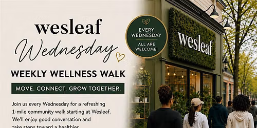 Wesleaf Wellness Wednesdays: Weekly Community Walk