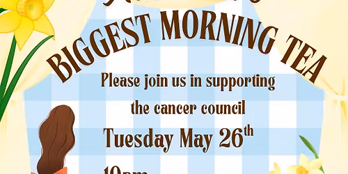 AUSTRALIA\u2019S BIGGEST MORNING TEA 
