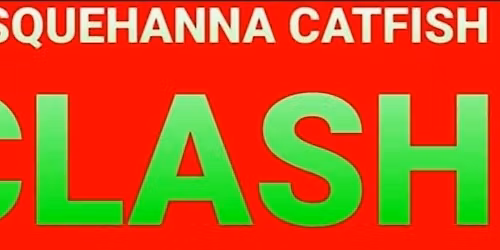 6th  Annual Susquehanna Catfish Clash 