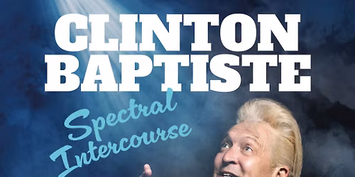 Clinton Baptiste - Spectral Intercourse at Harrogate Theatre