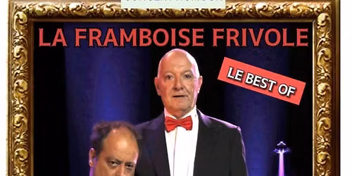 Ultimissimo \u2013 La Framboise Frivole, le Best Of !