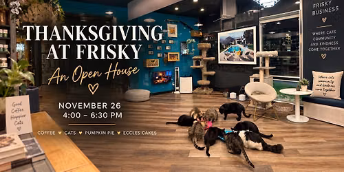 Thanksgiving at Frisky: A Community Open House