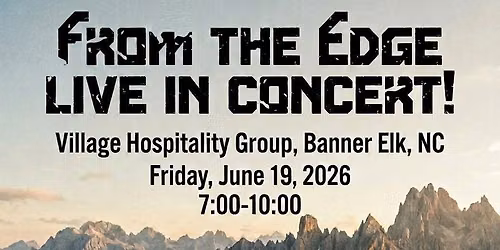 From The Edge Returns to Village Hospitality Group in Banner Elk, NC!