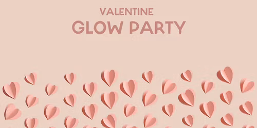 Valentine Glow Party