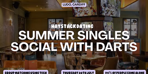 SINGLES SOCIAL CARDIFF | HAYSTACK DATING | THURSDAY 30TH JULY