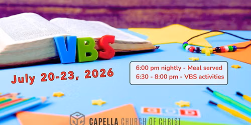 Vacation Bible School at Capella Church of Christ (July 20-23)