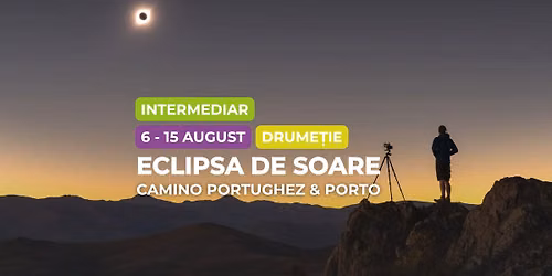 Eclipsa de soare pe Camino Portughez & Porto