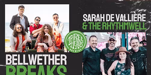 Bellwether Breaks w\/ Sarah De Valli\u00e8re & the Rhythmwell @ 3Heads!
