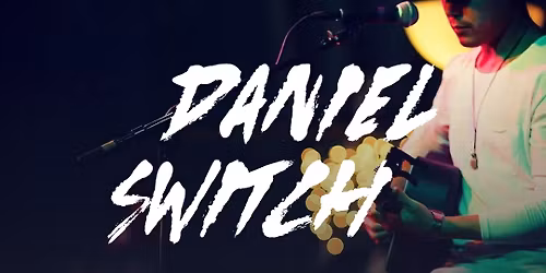 FREE LIVE MUSIC w\/ DANIEL SWITCH