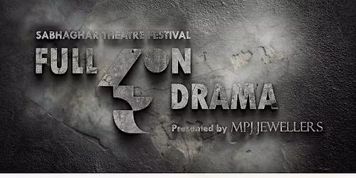Sabhagar Theatre Festival - Full On Drama