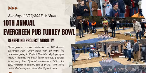 10th Annual Evergreen Pub Turkey Bowl Benefiting Project Mobility!! Sun, 11\/23!!