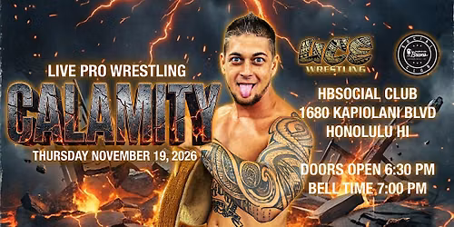 UCE WRESTLING PRESENTS: CALAMITY @ HBSOCIAL