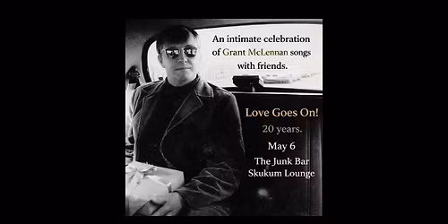 Love Goes On! Celebrating the songs of Grant McLennan 20 years on.