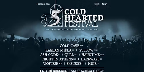 COLD HEARTED FESTIVAL 2026 \u2022 International Cold Wave \/\/ Post Punk Convention \u2022 DRESDEN