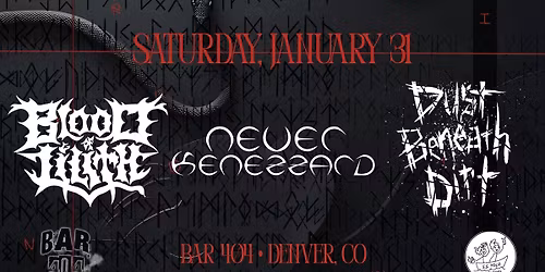 Never Kenezzard, Blood of Lilith, Dust Beneath Dirt at Bar 404!