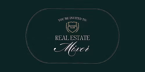 Buyers Club: Real Estate Mixer with Live Panel and Networking