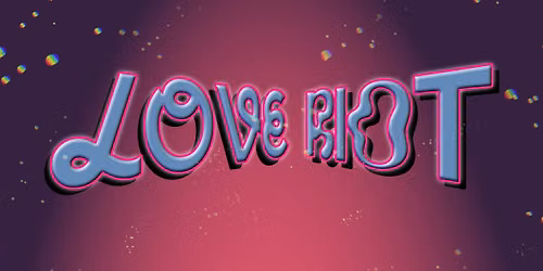 LOVE RIOT : Dandy x OUT OUT x Mx World