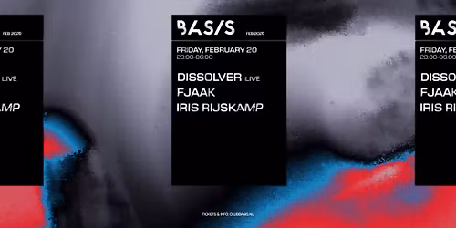 BASIS\/ Dissolver [live]\/ FJAAK\/ Iris Rijskamp