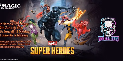 MTG Marvel Super Heroes Prerelease @ Gear Head Games Wakefield