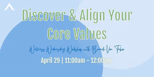 ATV Wellness Wednesdays: Discover & Align Your Core Values