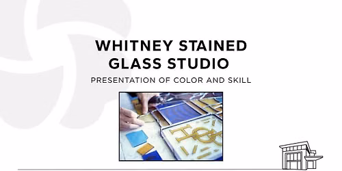 Whitney Stained Glass Studio: Presentation of Color and Skill