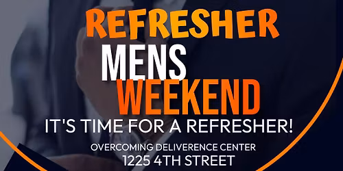 REFRESHER MENS WEEKEND