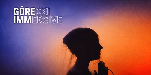 Gorecki Immersive