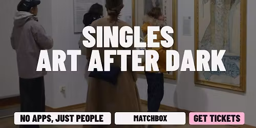 Thursday | Singles Art Matchbox Party | National Gallery of Canada