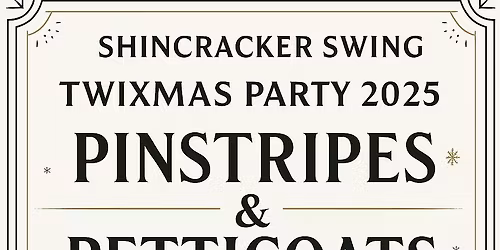 Twixmas Tea Dance - Pinstripes & Petticoats