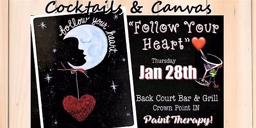 "Follow Your Heart" Cocktails & Canvas Fun Valentine's Paint and Sip Event