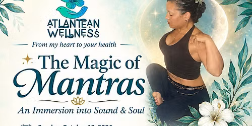 The Magic of Mantras: An Immersion into Sound & Soul