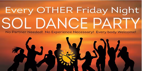 Every Other Friday Night SOL Dance Party