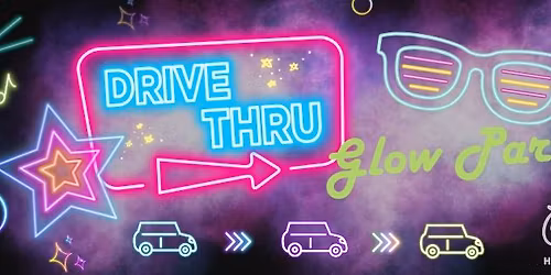 Drive-Thru Glow Party!