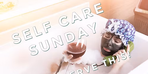 Rusty Crown's Self Care Sunday: You Deserve This