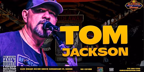 TOM JACKSON COUNTRY - LIVE - FRI - MAR 13, 2026 - 8PM - Earl's Hideaway Sebastian FL 32958