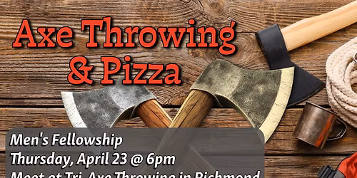 Men's Fellowship - Axe Throwing & Pizza