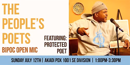 The People's Poets BIPOC Open Mic Featuring: Protected Poet