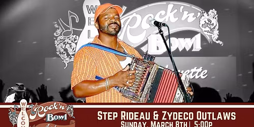 Step Rideau & Zydeco Outlaws | Rock'n'Bowl\u00ae de Lafayette