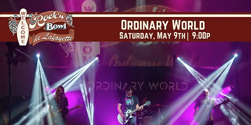 Ordinary World | Rock'n'Bowl\u00ae de Lafayette