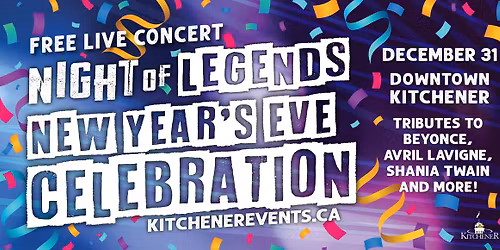 Night of Legends | Kitchener's New Year's Eve