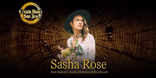 Ecstatic Dance San Jose \/\/ Sasha Rose