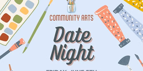 Date Night at Community Arts