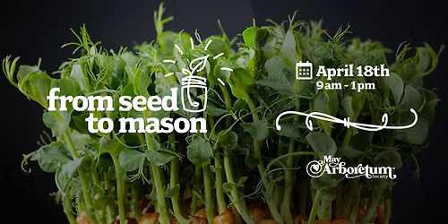 From Seed to Mason: Gardening & Canning Workshop