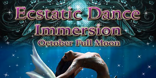 Ecstatic Dance Miami ~ October 24th Full Moon Immersion